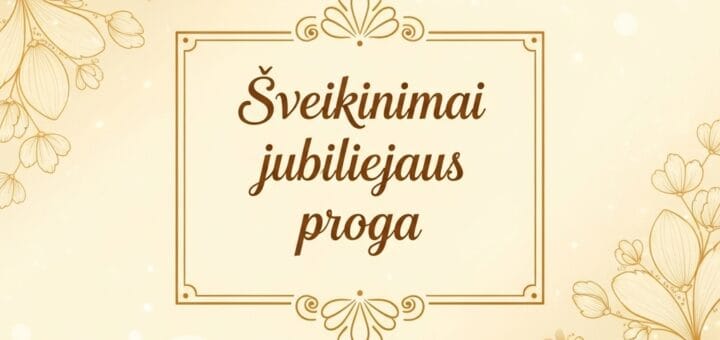 Jubiliejaus Sveikinimai: Nuo Širdies į Širdį – Išsamus Gidas, Kaip Sukurti Nepamirštamą Sveikinimą