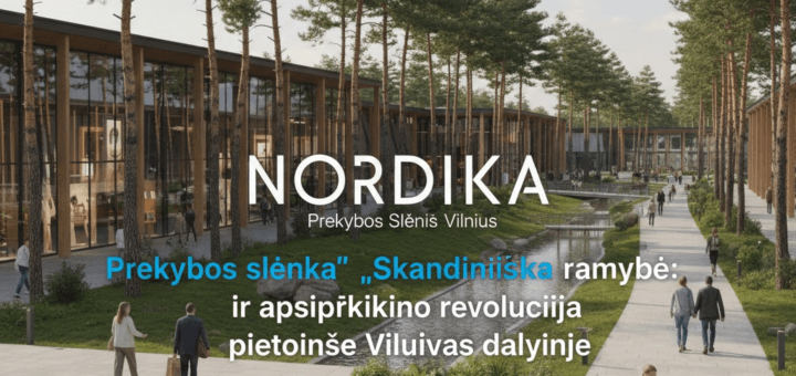 Prekybos slėnis „Nordika“: Skandinaviška ramybė ir apsipirkimo revoliucija pietinėje Vilniaus dalyje